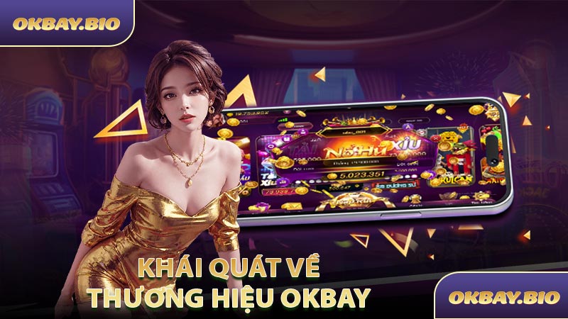 Khái quát về thương hiệu OKBAY
