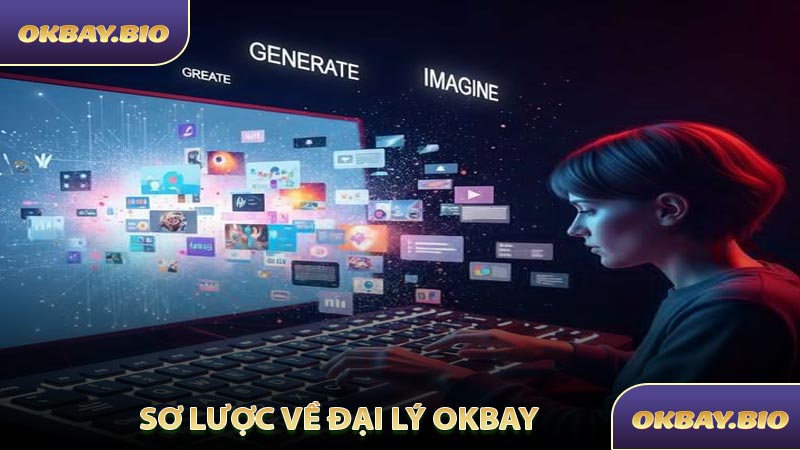 Sơ Lược Về Đại Lý OKBAY
