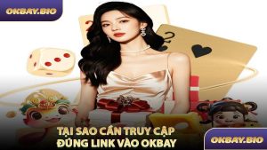 Tại Sao Cần Truy Cập Đúng Link Vào OKBAY