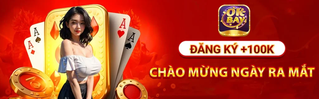 Tham gia okbay đăng ký tặng 100k