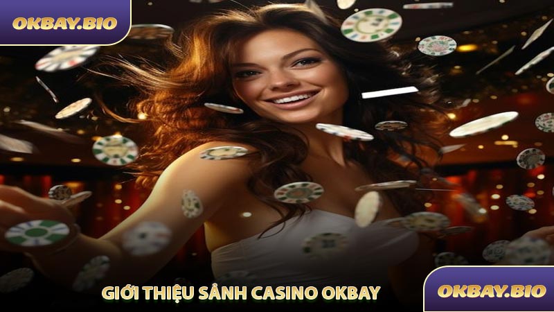 Giới Thiệu Sảnh Casino OKBAY