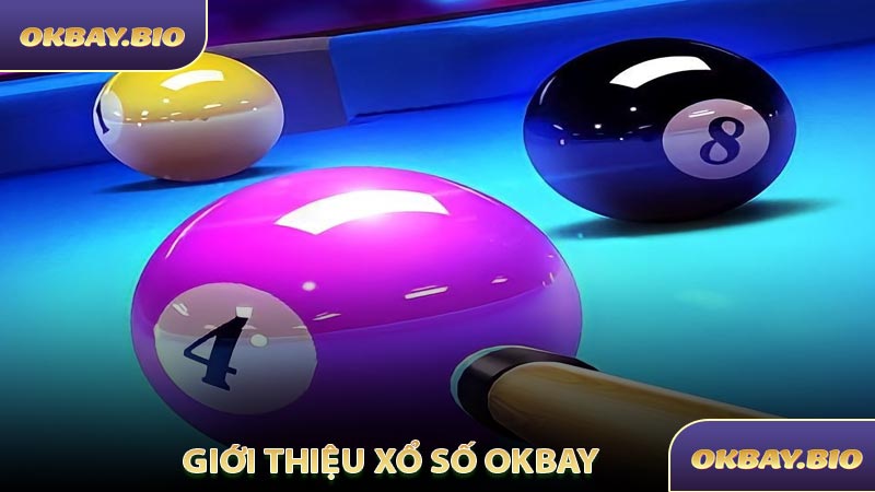 Giới Thiệu Xổ Số OKBAY